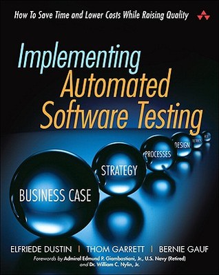 Implementing Automated Software Testing: How to Save Time and Lower Costs While Raising Quality