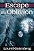 Escape to Oblivion