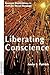 Liberating Conscience: Feminist Explorations in Catholic Moral Theology