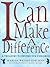 I Can Make a Difference: A Treasury to Inspire Our Children