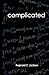 Complicated