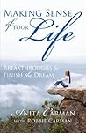 Making Sense of Your Life: Breakthroughs to Finish the Dream