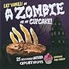 A Zombie Ate My Cupcake by Lily Vanilli