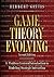 Game Theory Evolving: A Problem-Centered Introduction to Modeling Strategic Interaction