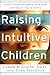 Raising Intuitive Children:...