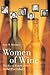 Women of Wine: The Rise of Women in the Global Wine Industry