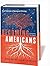 Becoming Americans: Four Ce...