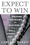 Expect to Win: Proven Strategies for Success from a Wall Street Vet