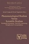 Phenomenological Realism Versus Scientific Realism: Reinhardt Grossmann David M. Armstrong Metaphysical Correspondence (Philosophische Analyses / Philosophical Analysis)