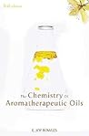 The Chemistry of Aromatherapeutic Oils by E. Joy Bowles