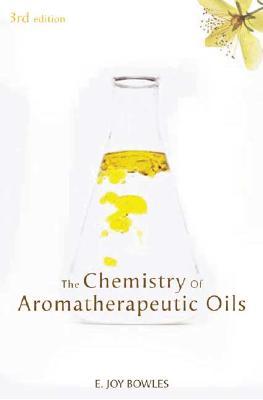 The Chemistry of Aromatherapeutic Oils (Paperback)