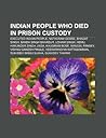 Indian People Who Died in Prison Custody: Executed Indian People, Nathuram Godse, Bhagat Singh, Banda Singh Bahadur, Udham Singh, Hemu