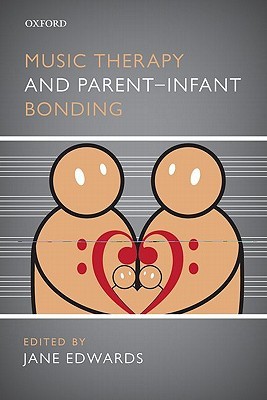 Music Therapy and parent infant bonding (Paperback)