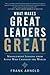 What Makes Great Leaders Great: Management Lessons from Icons Who Changed the World
