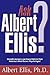 Ask Albert Ellis? Straight Answers and Sound Advice from Amer... by Albert Ellis