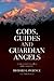 Gods, Guides and Guardian A...