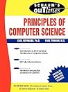 Schaum's Outline of Principles of Computer Science (Schaum's Outline Series) Schaum's Outline of Principles of Computer Science (Schaum's Outline Series)