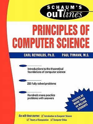 Schaum's Outline of Principles of Computer Science (Schaum's Outline Series)