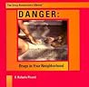 Danger: Drugs in Your Neighborhood (The Drug Awareness Library)
