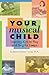 Your Musical Child by Jessica Baron Turner