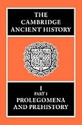 The Cambridge Ancient History, Volume 1, Part 1: Prolegomena and Prehistory