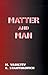 Matter and Man