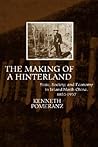 The Making of a Hinterland by Kenneth Pomeranz The Making of a Hinterland by Kenneth Pomeranz