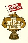 Muscle Machine by Alexander McCall Smith