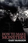 How to Make Monsters How to Make Monsters