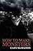 How to Make Monsters by Gary McMahon