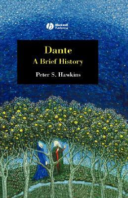 Dante: A Brief History (Blackwell Brief Histories of Religion)