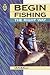Begin Fishing the Right Way by Ian Ball