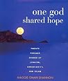 One God, Shared Hope: Twenty Threads Shared by Judaism, Christianity, and Islam One God, Shared Hope: Twenty Threads Shared by Judaism, Christianity, and Islam