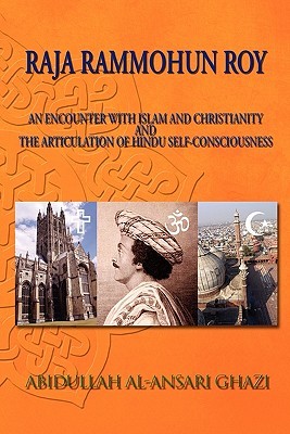 Raja Rammohun Roy : Encounter with Islam and Christianity and The Articulation of Hindu Self-Consciousness (Paperback)