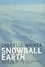 Snowball Earth: The Story o...