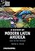 A History of Modern Latin America: 1800 to the Present