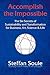 Accomplish the Impossible: The Six Secrets of Sustainability and Transformation for Business, Art, Science & Life: Revealing Wisdom Hidden in the