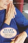 Heart Sounds: A Daughter¿s Journey With Her Mother Through The Final Years