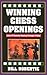 Winning Chess Openings: Lea...