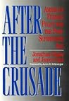 After the Crusade: American Foreign Policy for the Post-Superpower Age After the Crusade: American Foreign Policy for the Post-Superpower Age
