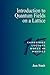Introduction Quantum Fields...