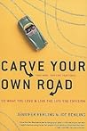Carve Your Own Road: Do What You Love and Live the Life You Envision