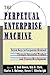 The Perpetual Enterprise Machine: Seven Keys to Corporate Renewal through Successful Product and Process Development