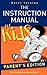 The Instruction Manual for Kids - Parent's Edition