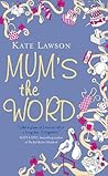 Mum’s the Word