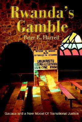 Rwanda's Gamble: Gacaca and a New Model Of Transitional Justice (Paperback)