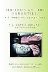 Bioethics and the Humanities (Biomedical Law and Ethics Library)