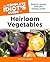 The Complete Idiot's Guide to Heirloom Vegetables
