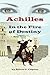 Achilles: In the Fire of Destiny