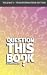 Question This Book: Transfo...
